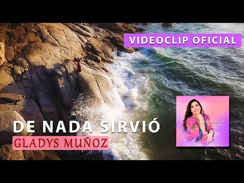 De nada sirvió | Gladys Muñoz | Videoclip Oficial [HD]