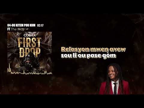 Ou Kitem Pou Kom - Colmix Ft The way