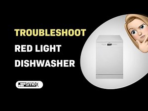How to Troubleshoot the Red Light on Your Smeg DWA6314X Dishwasher