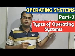 OPERATING SYSTEMS | Part-2 | Types of Operating Systems