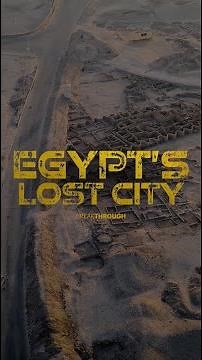Egypt’s Lost City Unearthed