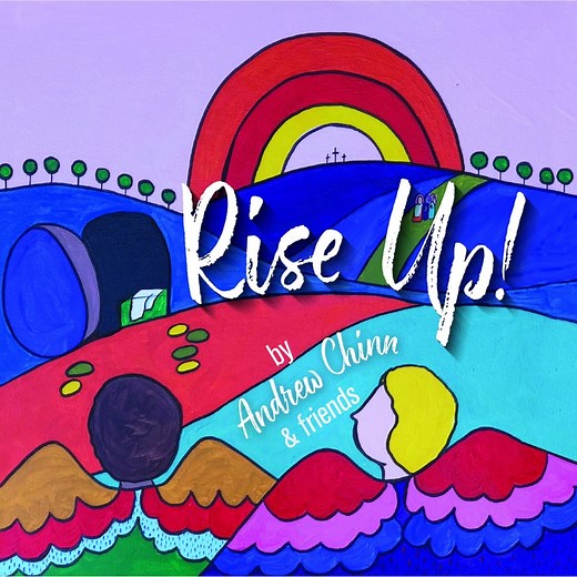 Rise Up! - Andrew Chinn & Friends: Song Lyrics, Music Videos & Concerts