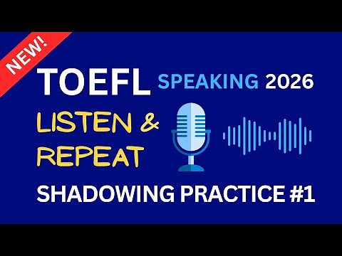 TOEFL Speaking Task 1 - Listen & Repeat (2026) Practice #1