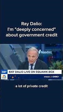 Ray Dalio: I'm 'deeply concerned' about government credit
