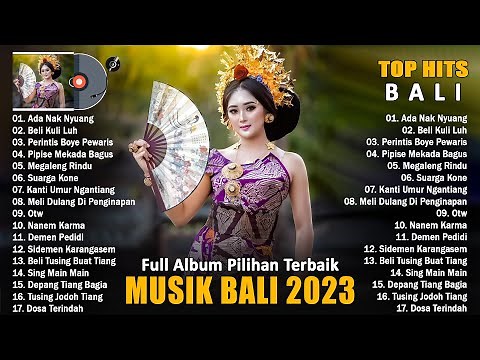 Full Album Lagu Bali Terbaru 2023 Viral Tiktok - Lagu Pop Bali Hits Terpopuler 2023