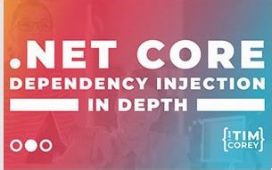 iamtimcorey - .NET Core Dependency Injection In Depth