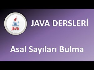 Java Dersleri : Asal Sayılar Sıfırdan Uzmanlığa Java Programlama - Kapsamlı Eğitim