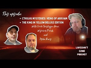 The King in Yellow: Deluxe Edition AND Cthulhu Mysteries: Veins of Arkham -- and prizes!