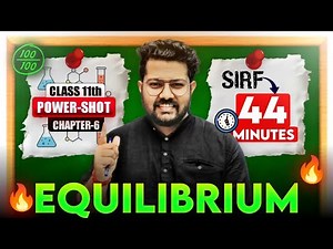 Equilibrium in One Shot | Class 11 Chemistry |