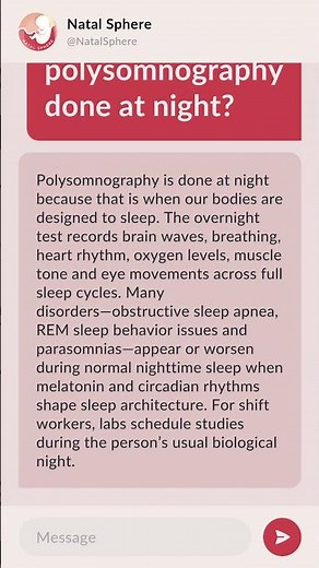 Why is polysomnography done at night?