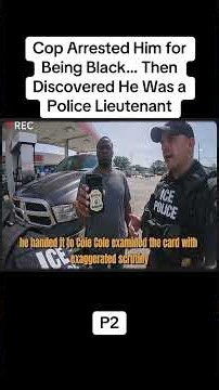 Cop ArrestedHim forBeing BlackThen Discovered HeWas a Police Lieutenant p2#story #storytime#stories