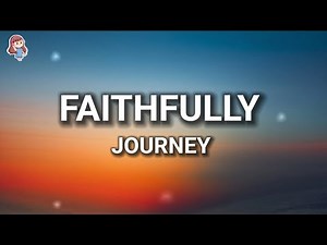 Journey - Faithfully (Lyrics)