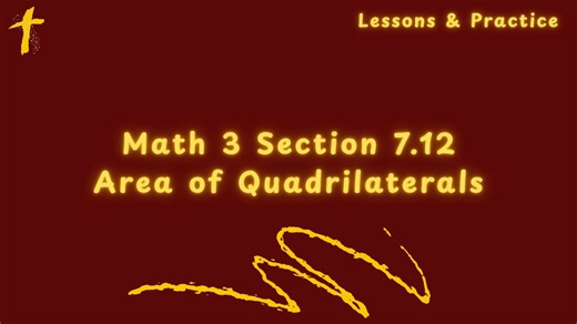 Math 3 Section 7.12 Area of Quadrilaterals