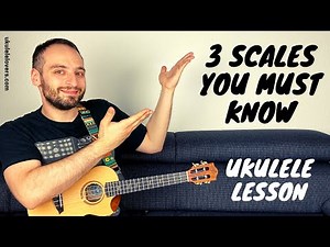 Music Theory for Ukulele Players - 3 scales every musician should know!