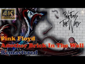 PINK FLOYD - ANOTHER BRICK IN THE WALL - All Parts (Remastered Audio) [4K Video With Lyrics]