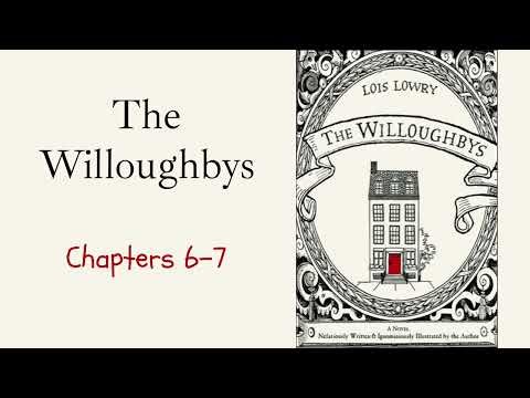 The Willoughbys, Chapters 6-7, Read Aloud (Lois Lowry)
