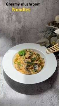 Creamy Mushroom noodles recipe | mushroom recipe | creamy noodles recipe