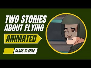 Two Stories About Flying Class 10 Animation Explained