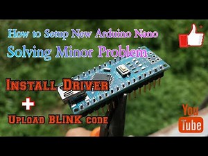 how to install arduino nano driver and test step by step (trouble encounter) solved.