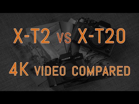Fujifilm X-T2 vs X-T20 - 4K Video Comparison