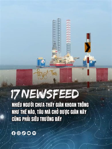 Đó giờ toàn thấy giàn khoan trên tivi , giờ mới thấy ngoài đời thật 😆 #17newsfeed #17network #tiktoknews #fyp
