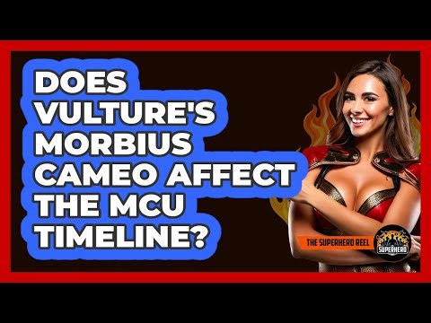 Does Vulture's Morbius Cameo Affect The MCU Timeline?