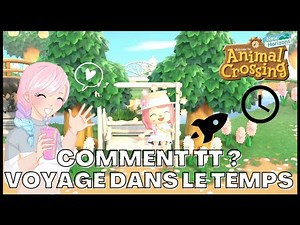 Comment TT ou Voyager dans le Temps - Animal Crossing New Horizons