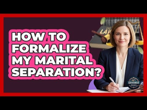 How To Formalize My Marital Separation?