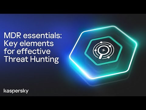 MDR essentials: Key elements for effective Threat Hunting