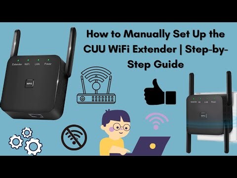 How to Manually Set Up the CUU WiFi Extender | Step-by-Step Guide