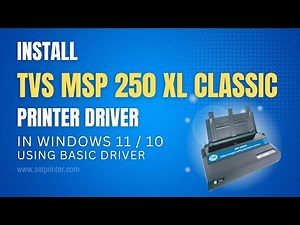 How to Install TVS MSP 250 XL Classic Printer Driver in Windows