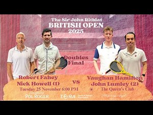 2025 Real Tennis British Open - Doubles Final - R Fahey/N Howell (1) vs V Hamilton/J Lumley (2)