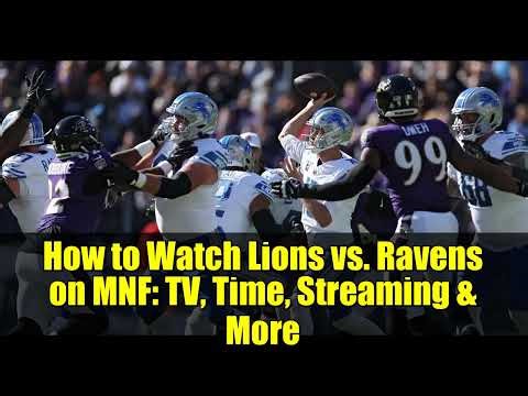 How to Watch Lions vs. Ravens on MNF: TV, Time, Streaming & More