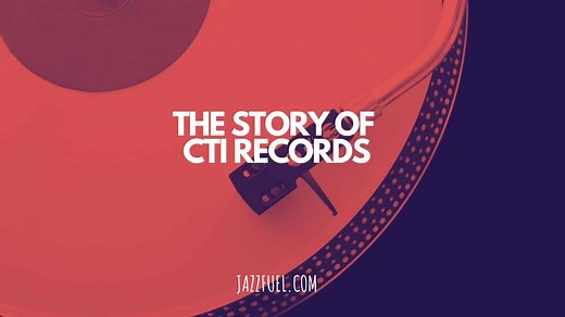 CTI Records | Best Albums & The Creed Taylor Story