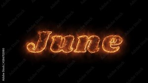 June Word Hot Animated Burning Realistic Fire Flame and Smoke Seamlessly loop Animation on Isolated Black Background. Fire Word, Fire Text, Flame word, Flame Text, Burning Word, Burning Text.
