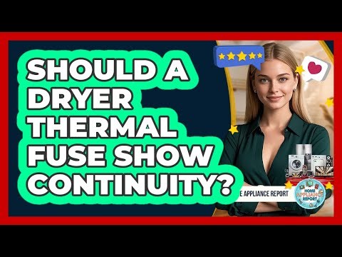 Should A Dryer Thermal Fuse Show Continuity?