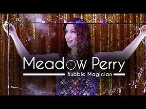 Meadow Perry : Bubble Magician Promo Reel