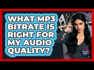 What MP3 Bitrate Is Right For My Audio Quality? - Audio Gear Insider