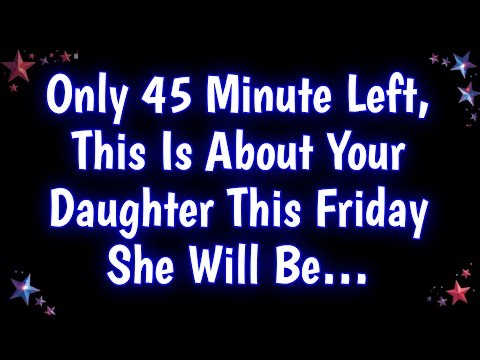🚨 Only 45 minute left, This is about your Daughter this Friday she will be..