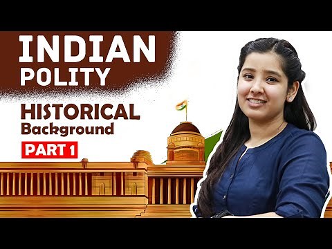 Indian Polity - Historical Background | Chapter 1 Indian Constitution