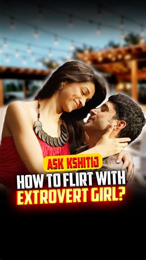 How To Flirt With Extrovert Girl I Ask Kshitij | #shorts