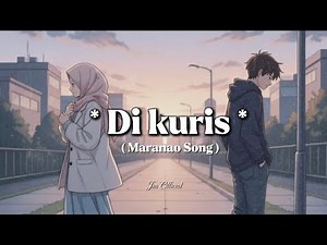 Di kuris | With Lyrics | ( Maranao Song )