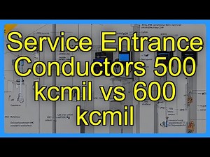 Service Entrance Conductors 500 kcmil vs 600 kcmil