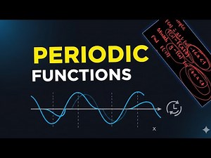 Lecture 11. PERIODIC FUNCTIONS Explained