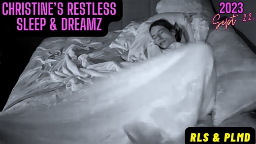 Restless Sleep 😴 Sept 22, 2023 (RLS & PLMD)