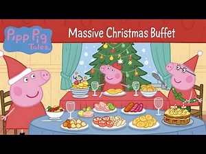 Peppa Pig Tales Massive Christmas Buffet 🥕🎄 A Cozy Holiday Food Adventure Full of Fun and Joy