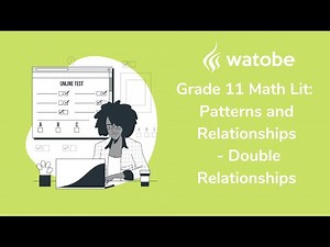 Grade 11 - Patterns and Relationships Math Literacy (double relationships)