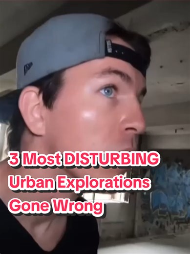 3 Disturbing Urban Explorations That Went Wrong