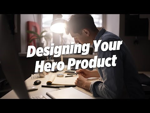 Designing Your Hero Product