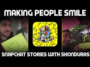 Making People Smile - Snapchat Stories - Shonduras